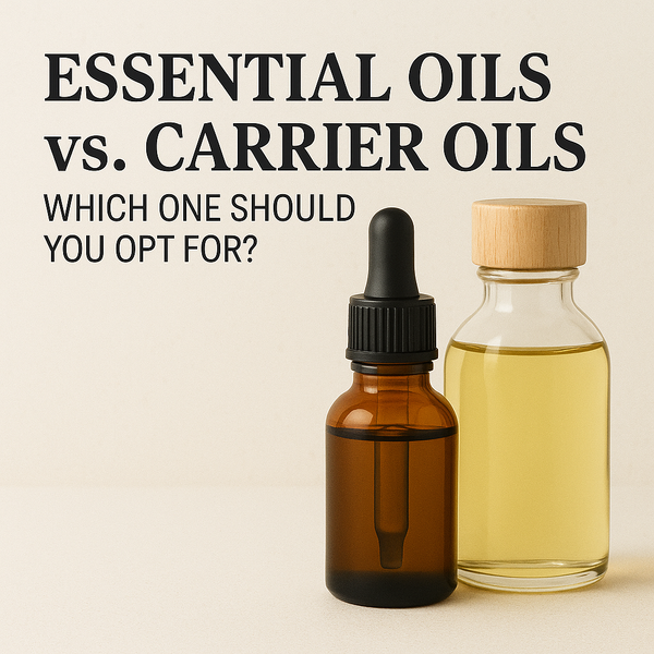 Essential Oils vs. Carrier Oils: Which One Should You Opt For?