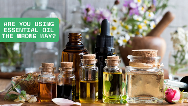 Are You Using Essential Oil the Wrong Way? This is What You Need to Know!